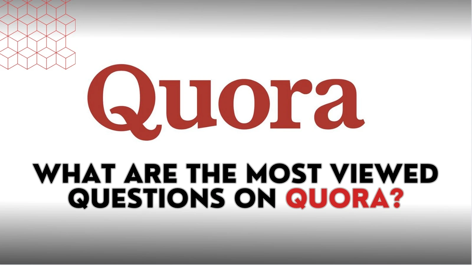 Most Viewed Questions on Quora